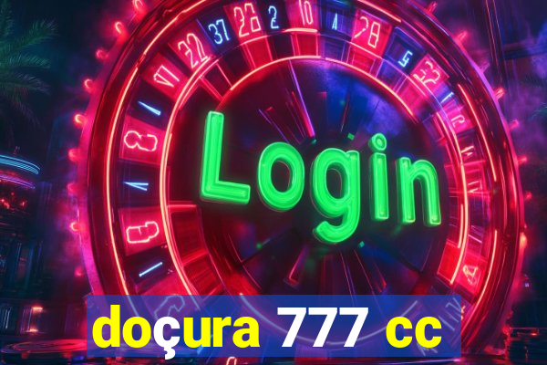 doçura 777 cc
